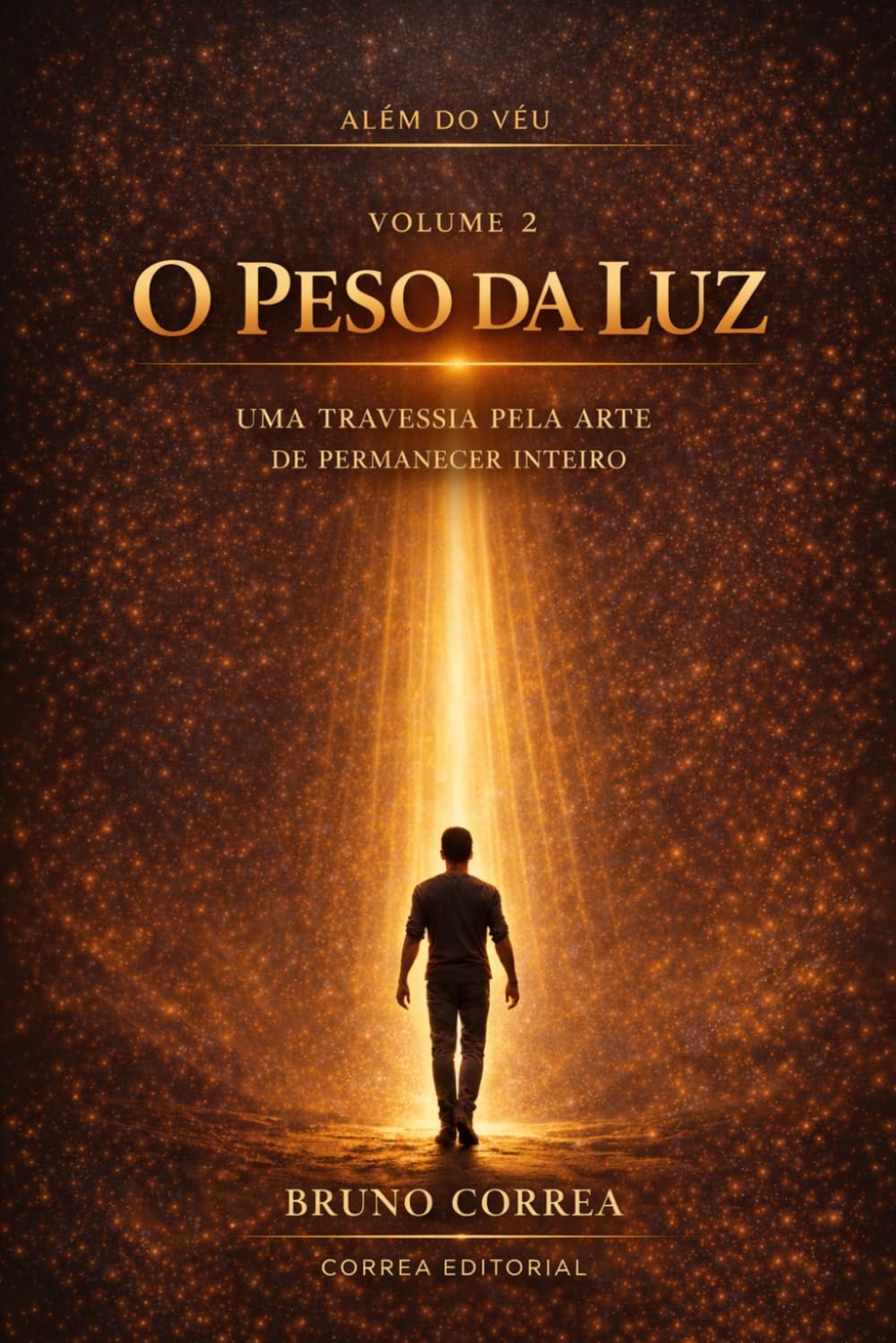 O Peso da Luz: Uma travessia pela arte de permanecer inteiro (Além do Véu)