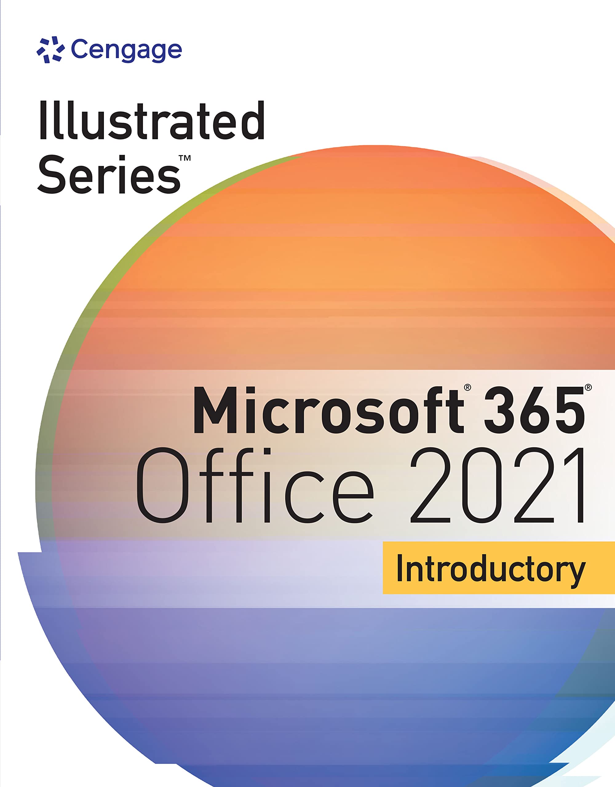 Illustrated SeriesÂ Collection, MicrosoftÂ 365Â & OfficeÂ 2021 Introductory (MindTap Course List)