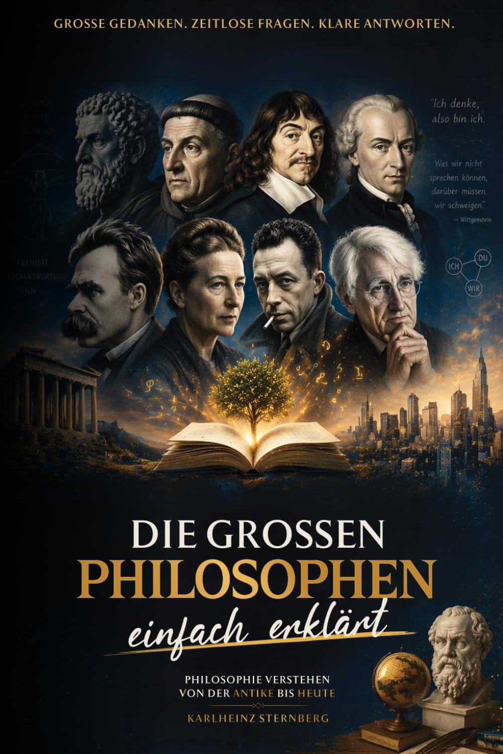 Die großen Philosophen - einfach erklärt: Philosophie verstehen von der Antike bis heute