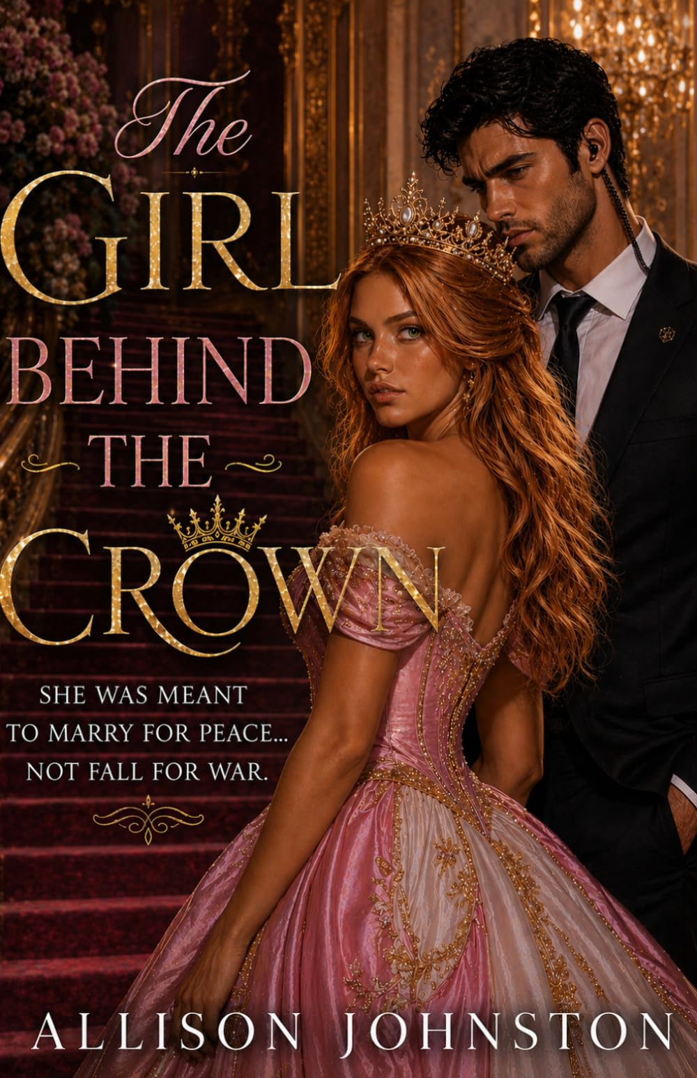 The Girl Behind The Crown: 1 (The Crown Series)