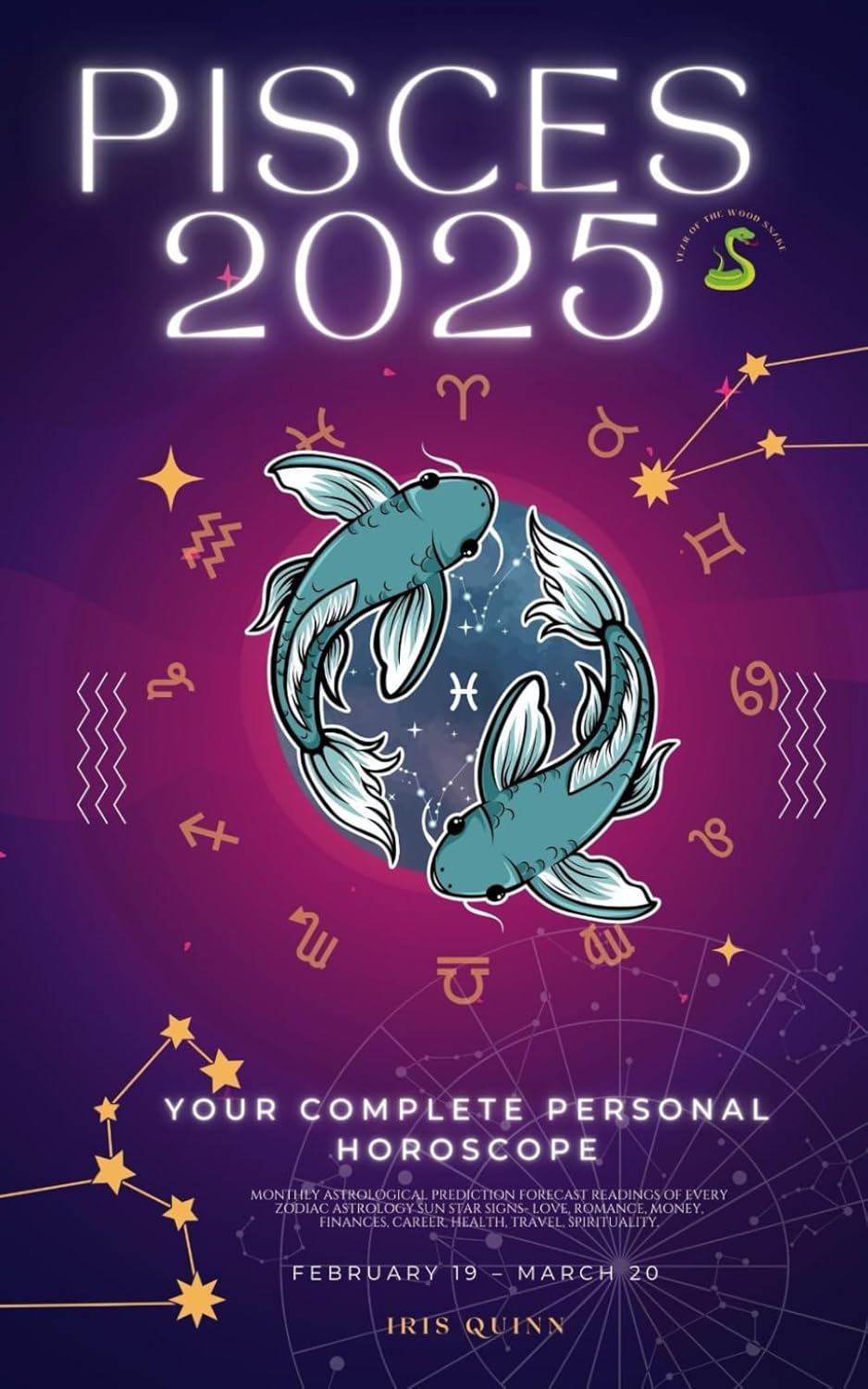 Your Complete Pisces 2025 Personal Horoscope: Monthly Astrological Prediction Forecast Readings of Zodiac Astrology Sun Star Signs- Love, Romance, ... Travel, Spirituality. (2025 Cosmic Navigator)