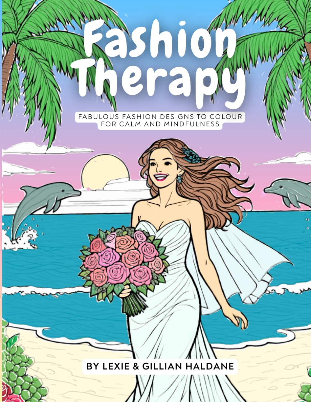 Fashion Therapy: fabulous fashion Designs to Colour for Calm and Mindfulness