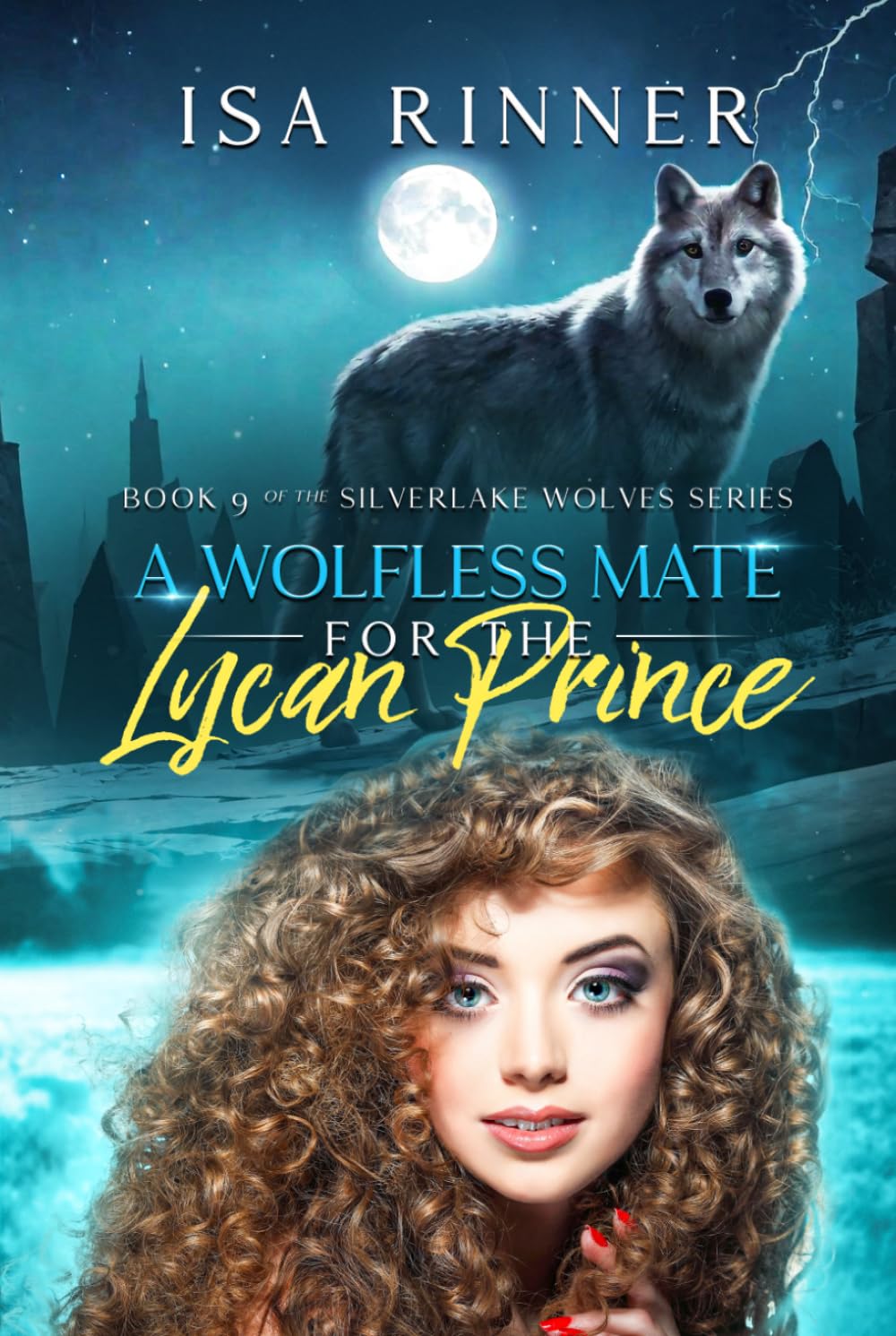 A Wolfless Mate for the Lycan Prince: Book 9 of the Silverlake Wolves Series