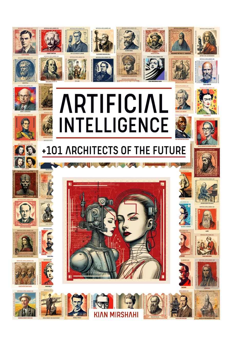 Artificial Intelligence + 101 Architects of the Future