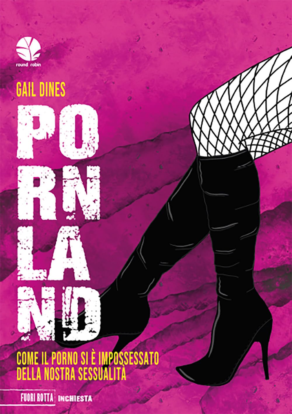Pornland. Come Il Porno Si è Impossessato Della Nostra Sessualità - 4