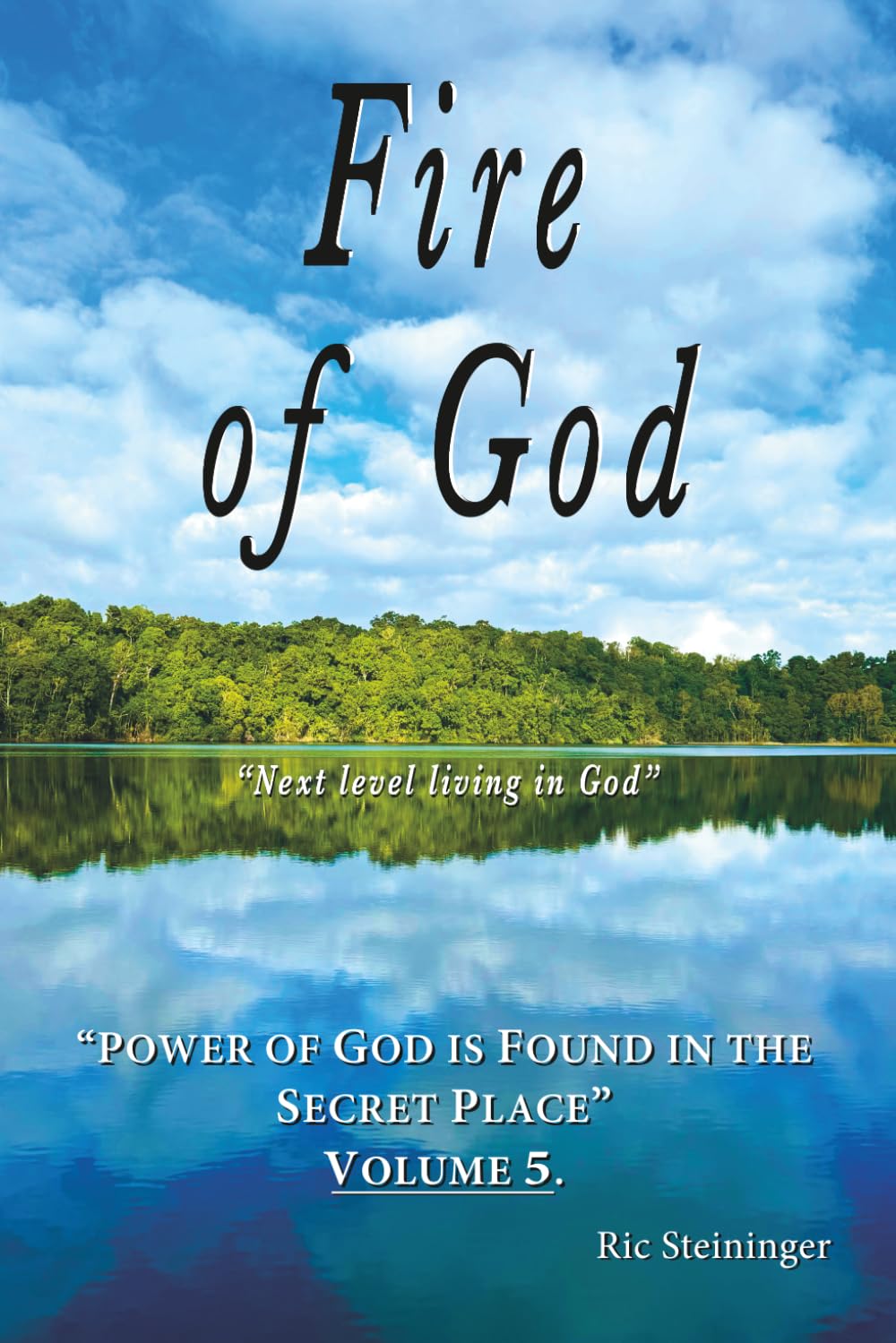 Fire of God: Power of God is Found in the Secret Place Volume 5