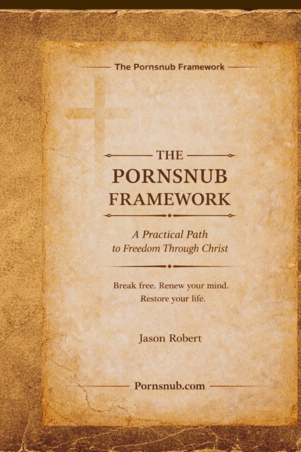 The PORNSNUB Framework: A Practical Path to Freedom Through Christ