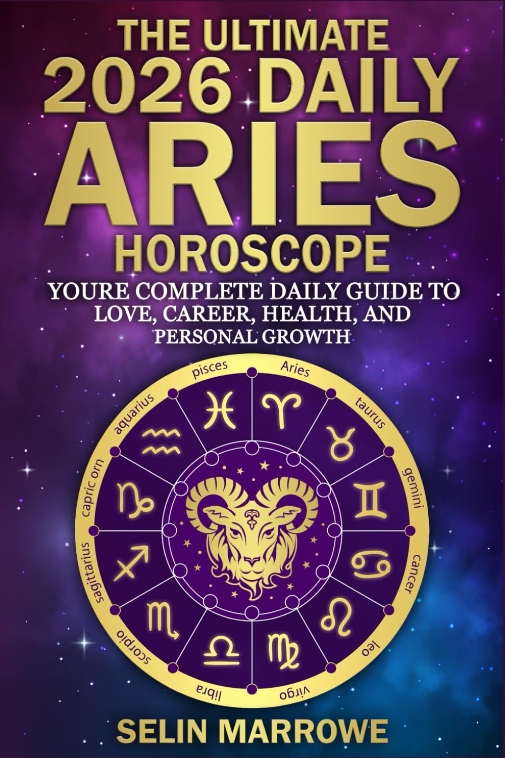 The Ultimate 2026 Daily Aries Horoscope: Your Complete Daily Guide to Love, Career, Health, and Personal Growth