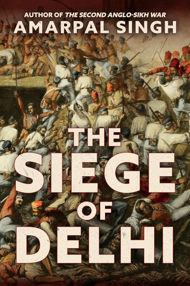 The Siege of Delhi by Amarpal Singh (Hardback Book)