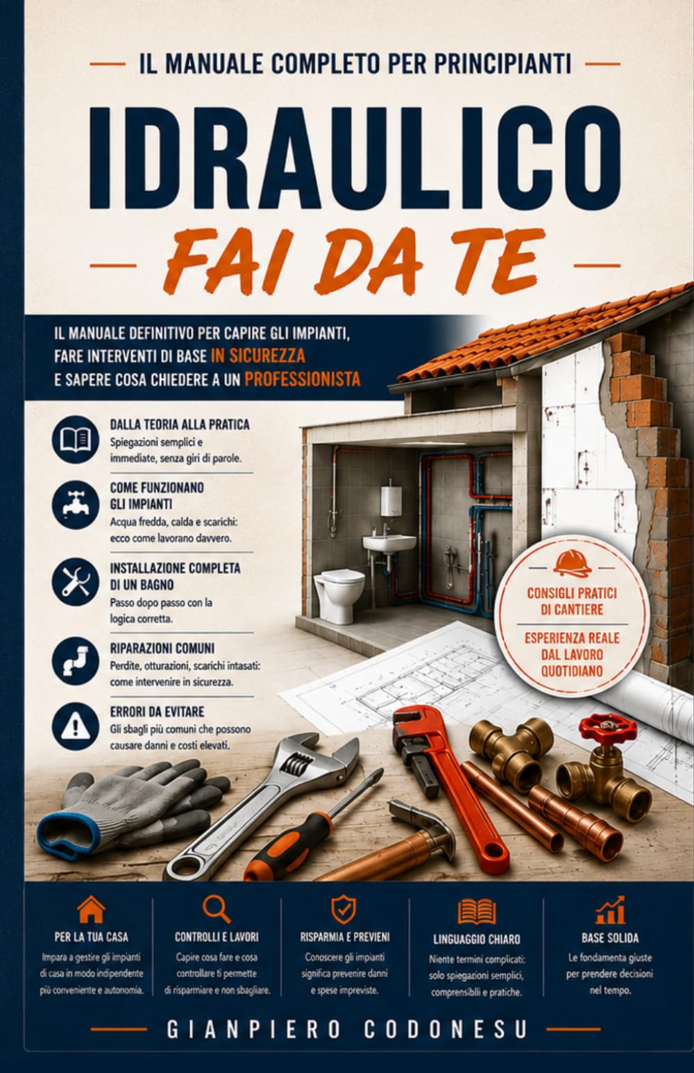 IDRAULICO FAI DA TE: IL MANUALE DEFINITIVO PER CAPIRE GLI IMPIANTI (EDILIZIA FAI DA TE - DALLA TEORIA AL LAVORO VERO)