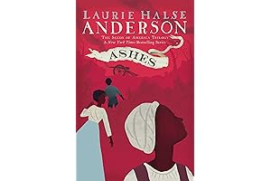 Ashes by Laurie Halse Anderson: A Novel About the American Revolution