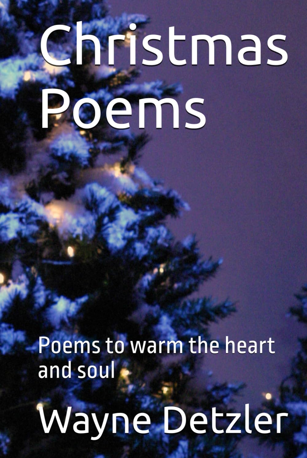 Christmas Poems: Poems to warm the heart and soul