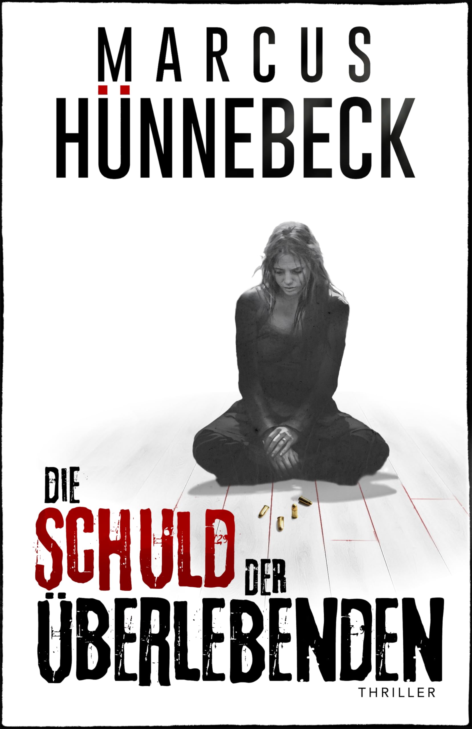 Die Schuld der Überlebenden: Thriller (Till Buchinger 11)