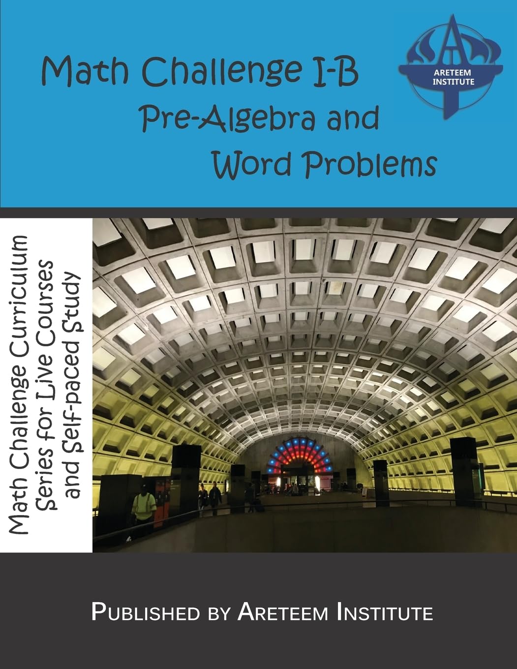 Math Challenge I-B Pre-Algebra and Word Problems (Math Challenge Curriculum Textbooks)