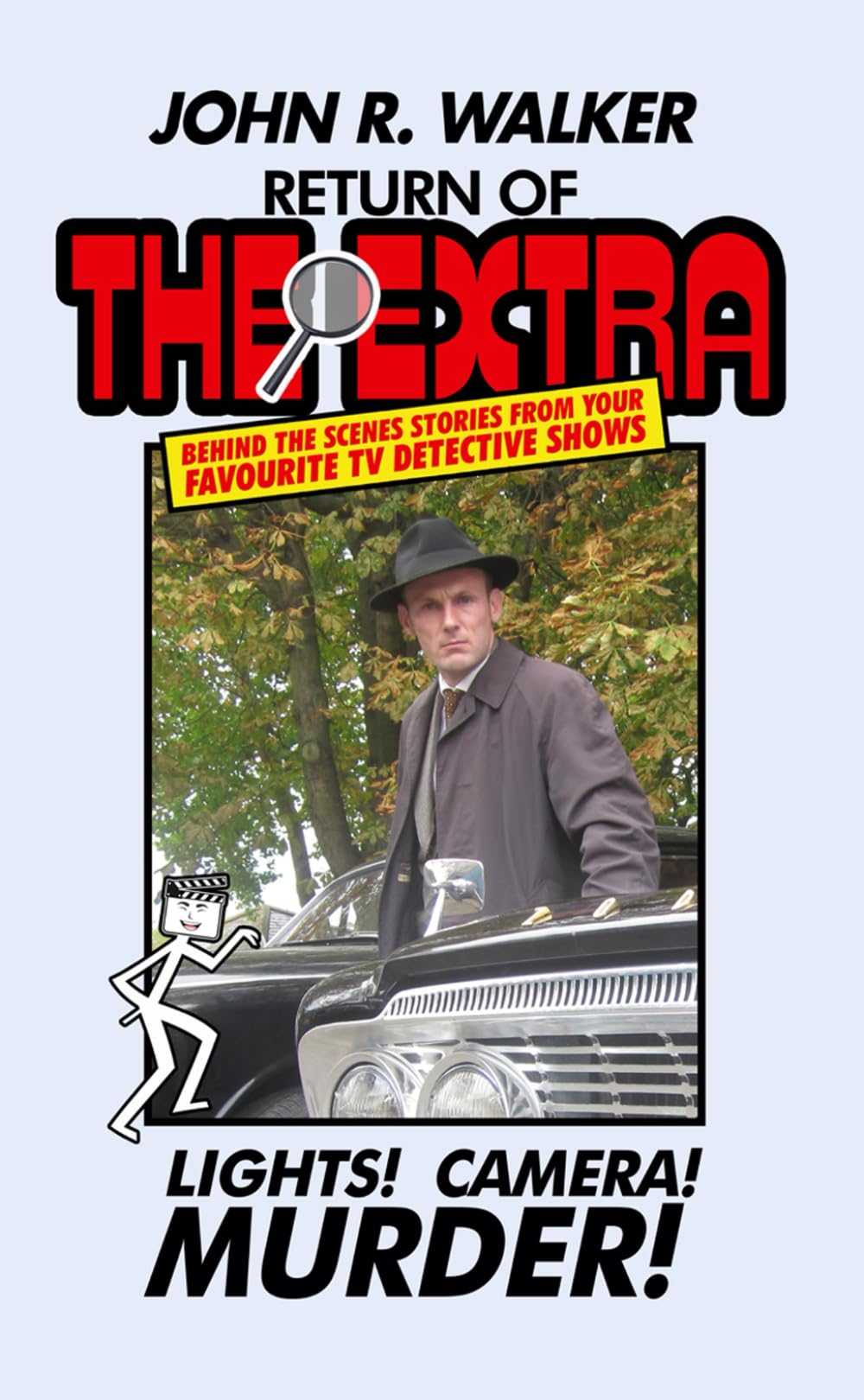The Return of the Extra: Behind the scenes stories from your favourite TV Detective shows