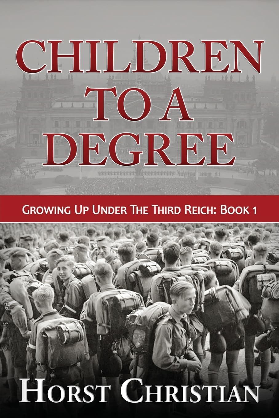 Children To A Degree: Growing Up Under The Third Reich: 1