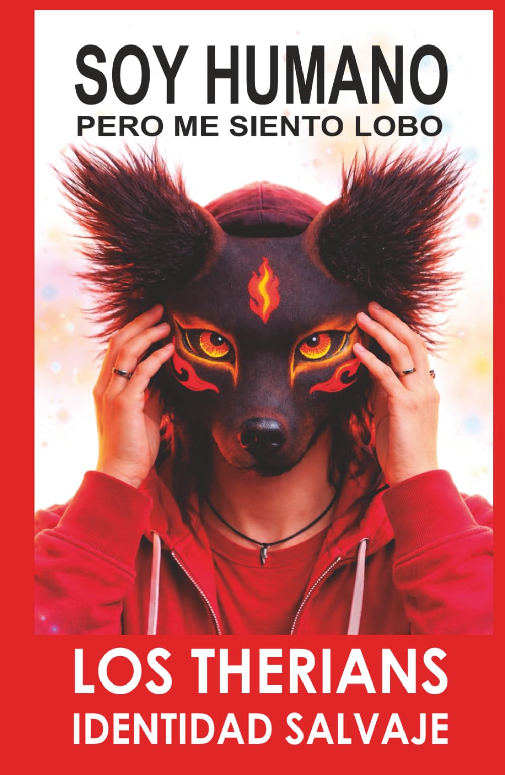 SOY HUMANO, PERO ME SIENTO LOBO: El fenómeno therian explicado desde adentro (LOS THERIANS - IDENTIDAD SALVAJE)