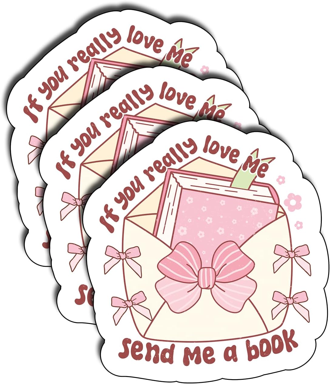 TADAVAX Decorate Books, Laptops, Water Bottles, Kindle Stickers, Waterproof Vinyl Sticker Funny Decals Gifts (If You Really Love Me Send Me A Book)