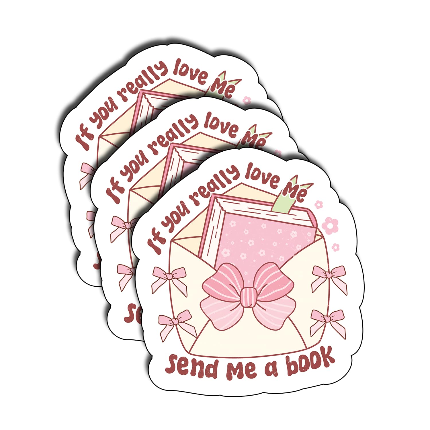 TADAVAX Decorate Books, Laptops, Water Bottles, Kindle Stickers, Waterproof Vinyl Sticker Funny Decals Gifts (If You Really Love Me Send Me A Book)