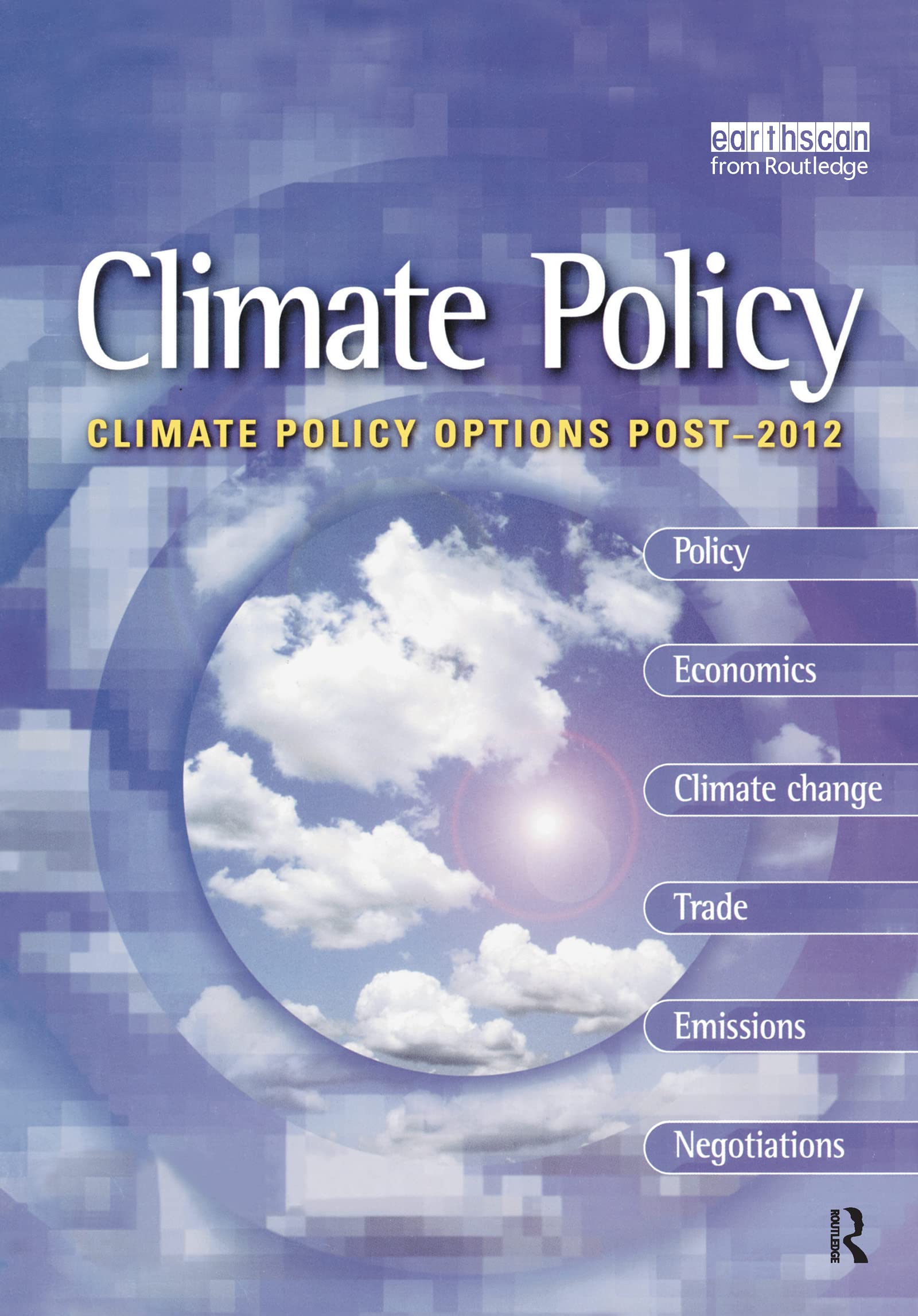 Climate Policy Options Post-2012: European strategy, technology and adaptation after Kyoto (Climate Policy Series)