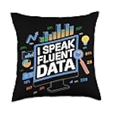 I Speak Fluent Data - Data Science and Analytics Funny Data Throw Pillow