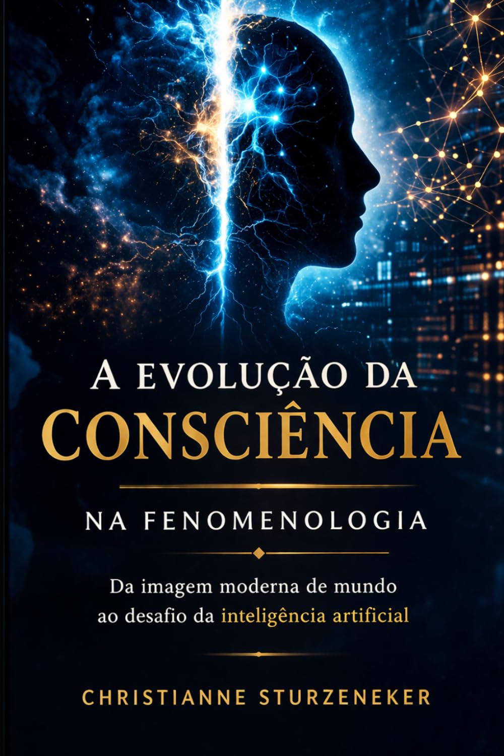 A Evolução da Consciência: Do Corpo ao Problema do Humano em um Mundo de Inteligências: 1 (O Humano Ainda Não É)