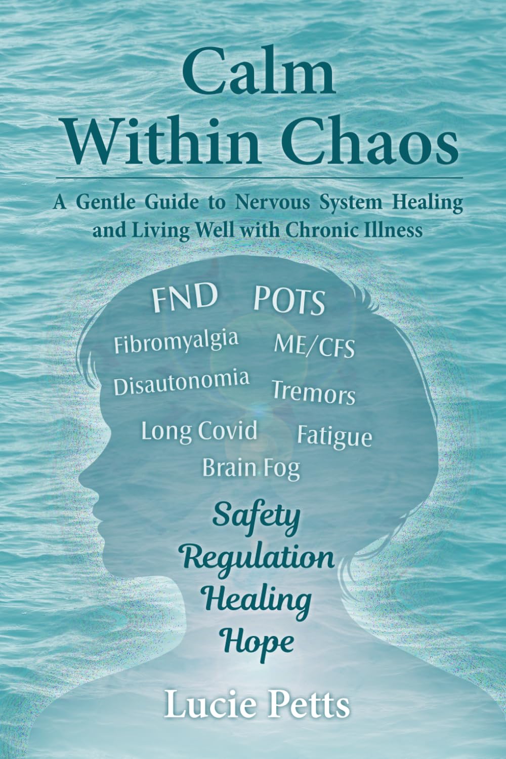 Calm Within Chaos: A Gentle Guide to Nervous System Healing and Living Well With Chronic Illness