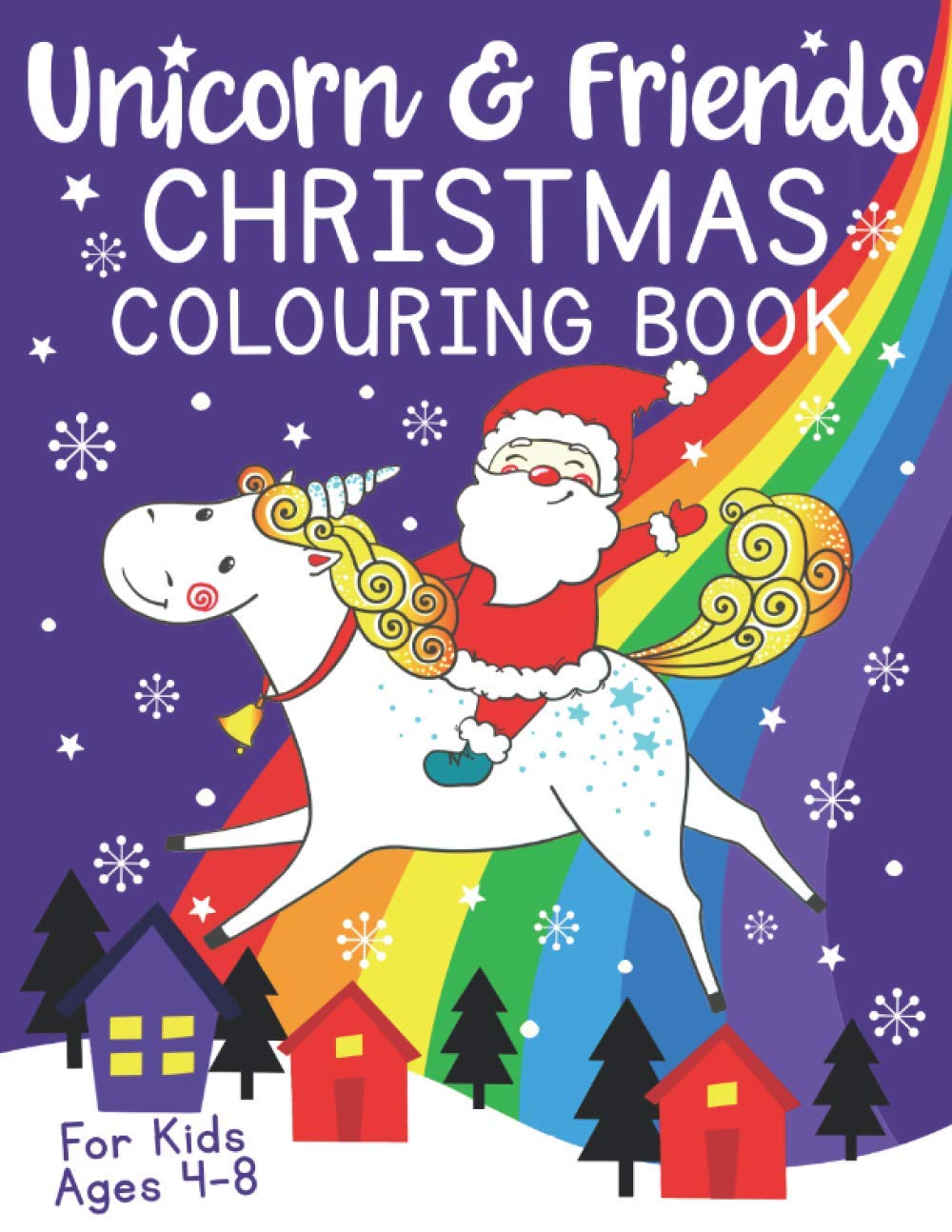 Unicorn and Friends Christmas Colouring Book for Kids ages 4-8 (UK Version): Christmas stocking filler gifts for girls or boys 4-8 years old (Silly Bear Colouring Books)