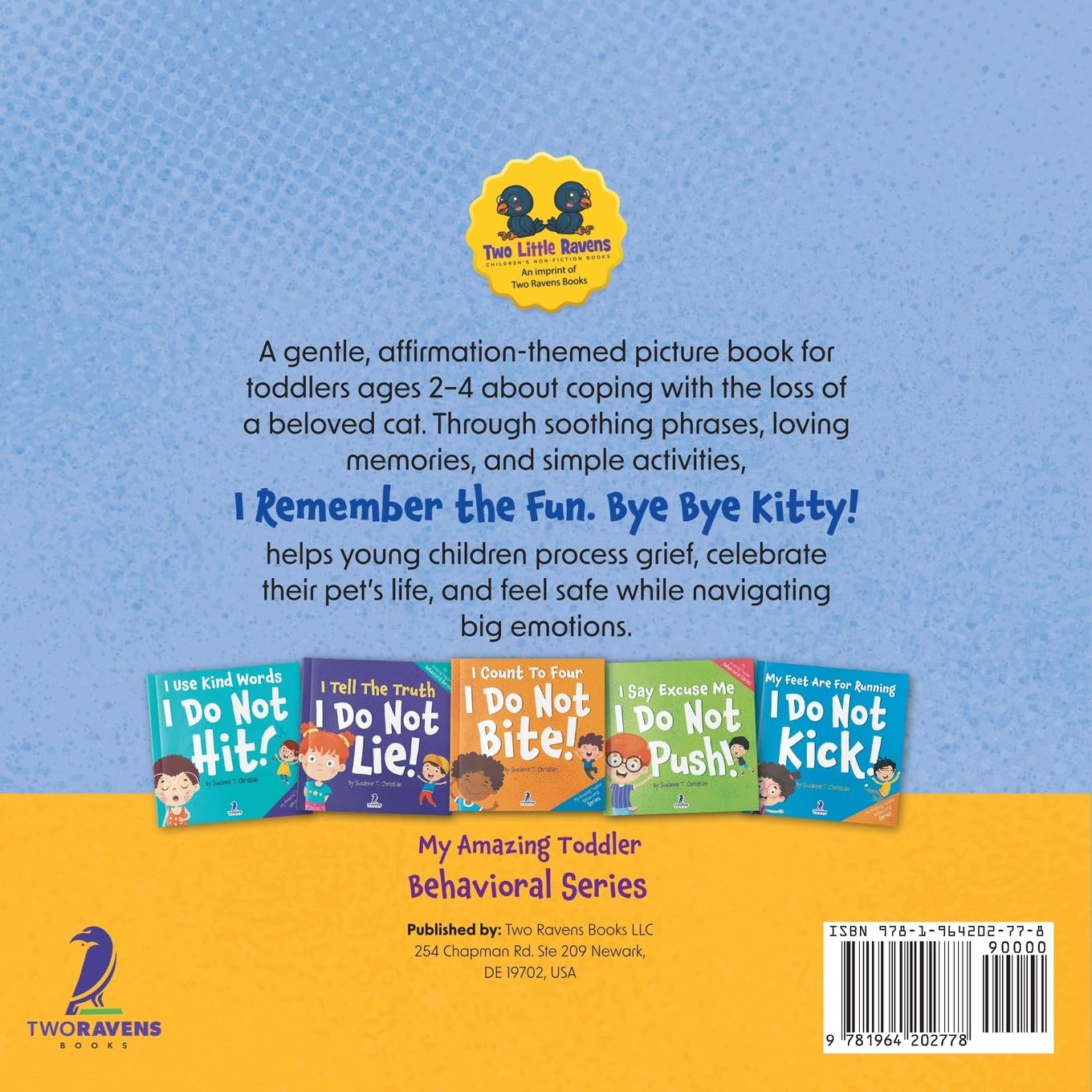 I Remember the Fun. Bye Bye Kitty!: A Comforting Affirmation-Themed Toddler Book About a Cat's Death (Ages 2-4) (My Amazing Toddler Behavioral Series)