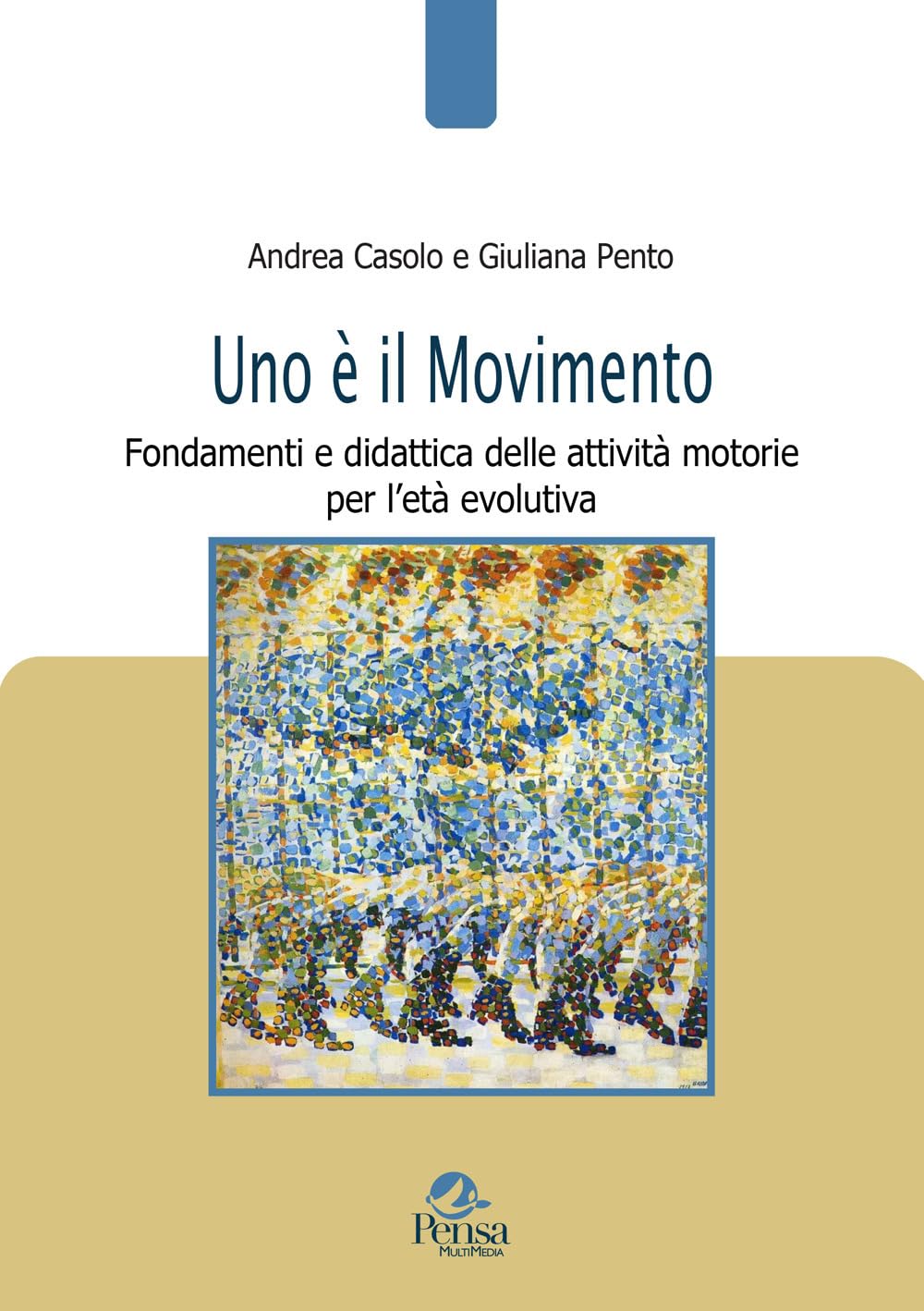 Uno è il movimento. Fondamenti e didattica delle attività motorie per l’età evolutiva