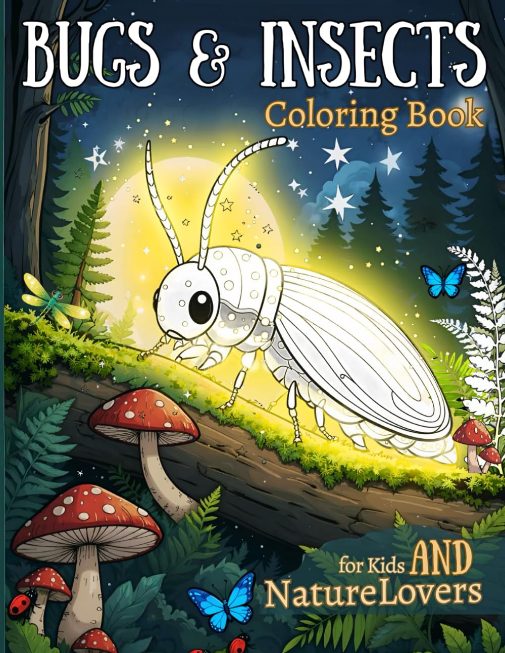 Bugs & Insects Coloring Book for Kids and Nature Lovers: Fun Facts & Realistic Scenes to Color and Learn About Beetles, Butterflies, Ants, Spiders,