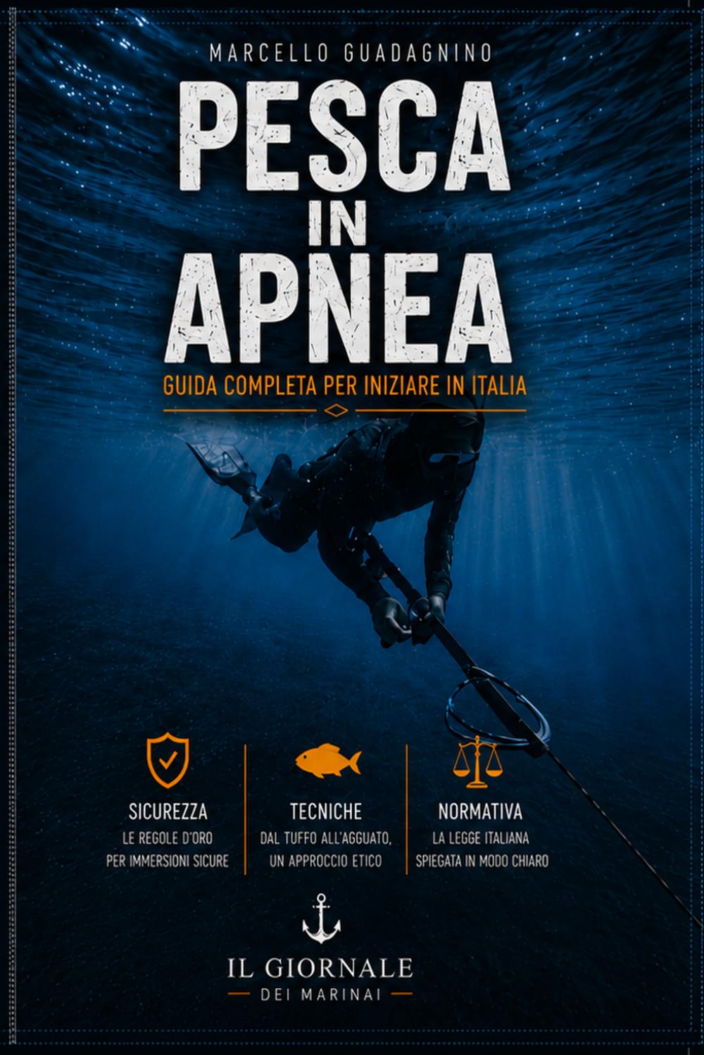 PESCA IN APNEA: Guida completa per iniziare: tecnica, sicurezza, normativa e conoscenza del mare