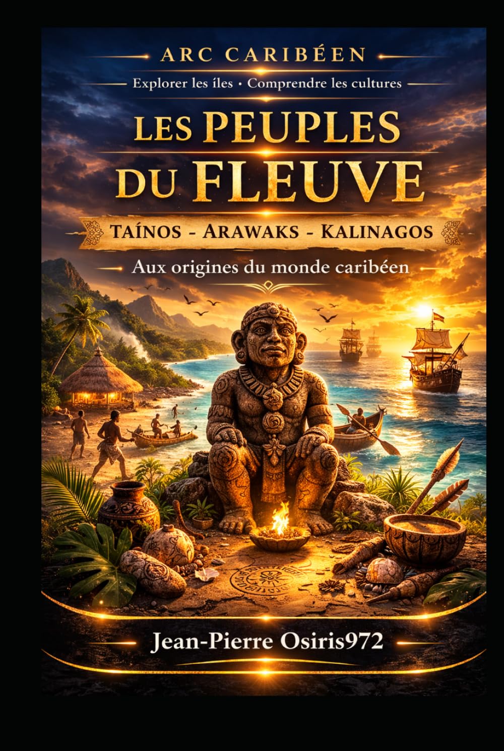 TAÏNOS – KALINAGOS: Aux origines de la Caraïbe – peuples du fleuve Orénoque, mémoire amérindienne et survivances culturelles (Arc Caribéen)