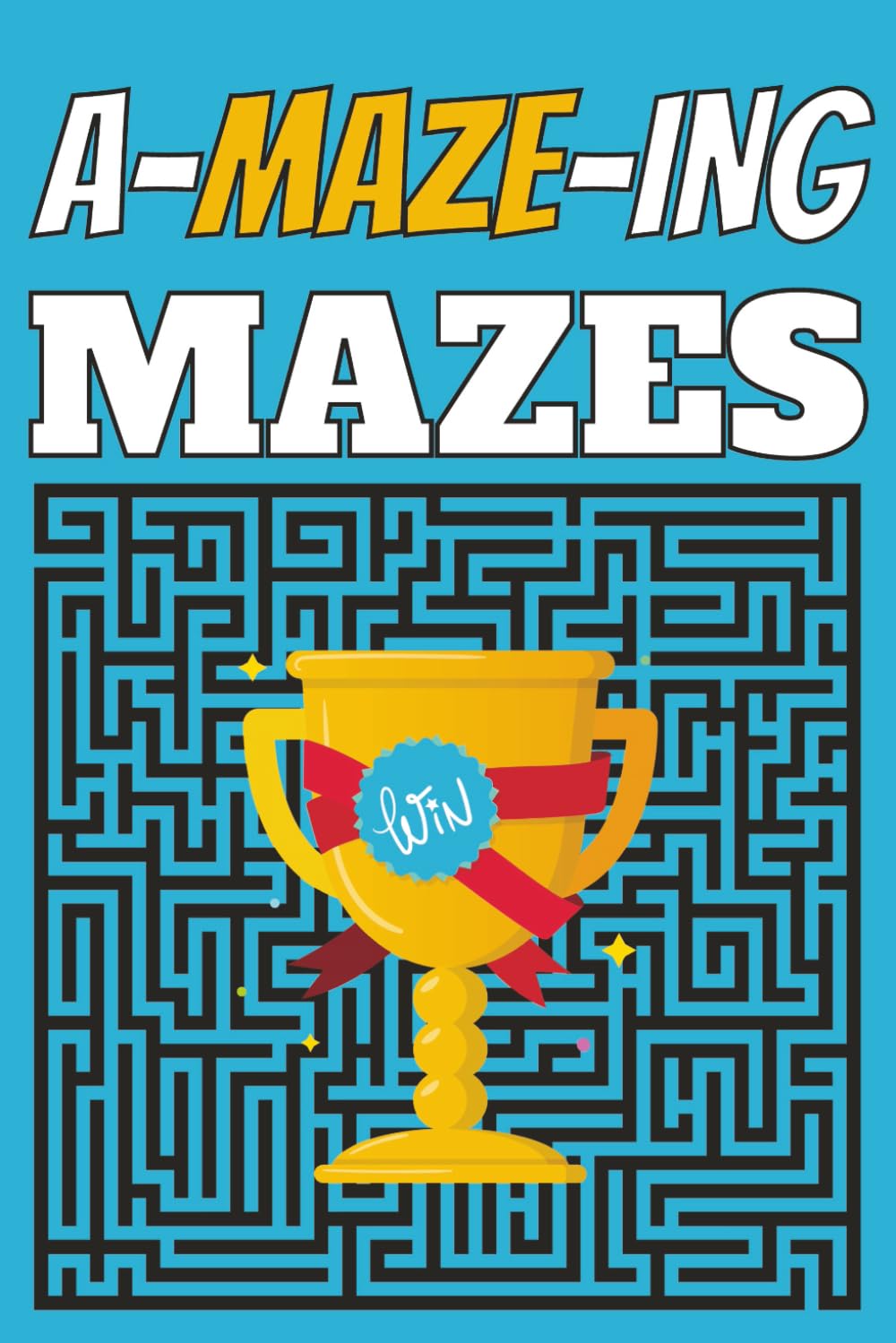 A-MAZE-ing Mazes: Large Print | Maze Activity Book | 85+ Puzzles | With Solutions | Great Gift for Birthdays, Party Favors, Holidays, Stocking ... Fun for Teens, Adults & Seniors