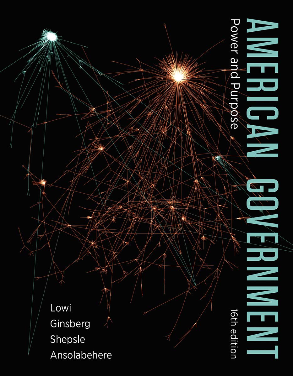 AMERICAN GOVERNMENT POWER AND PURPOSE THIRTEENTH CORE EDITION WITHOUT POLICY CHAPTERS BY LOWI THEODORE J GINSBERG BENJAMIN SHEPSLE KENNETH A 2013 PAPERBACK PDF visual data 6