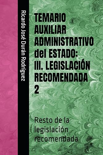 TEMARIO AUXILIAR ADMINISTRATIVO del ESTADO: III. LEGISLACIÓN RECOMENDADA 2: Resto de la legislación recomendada