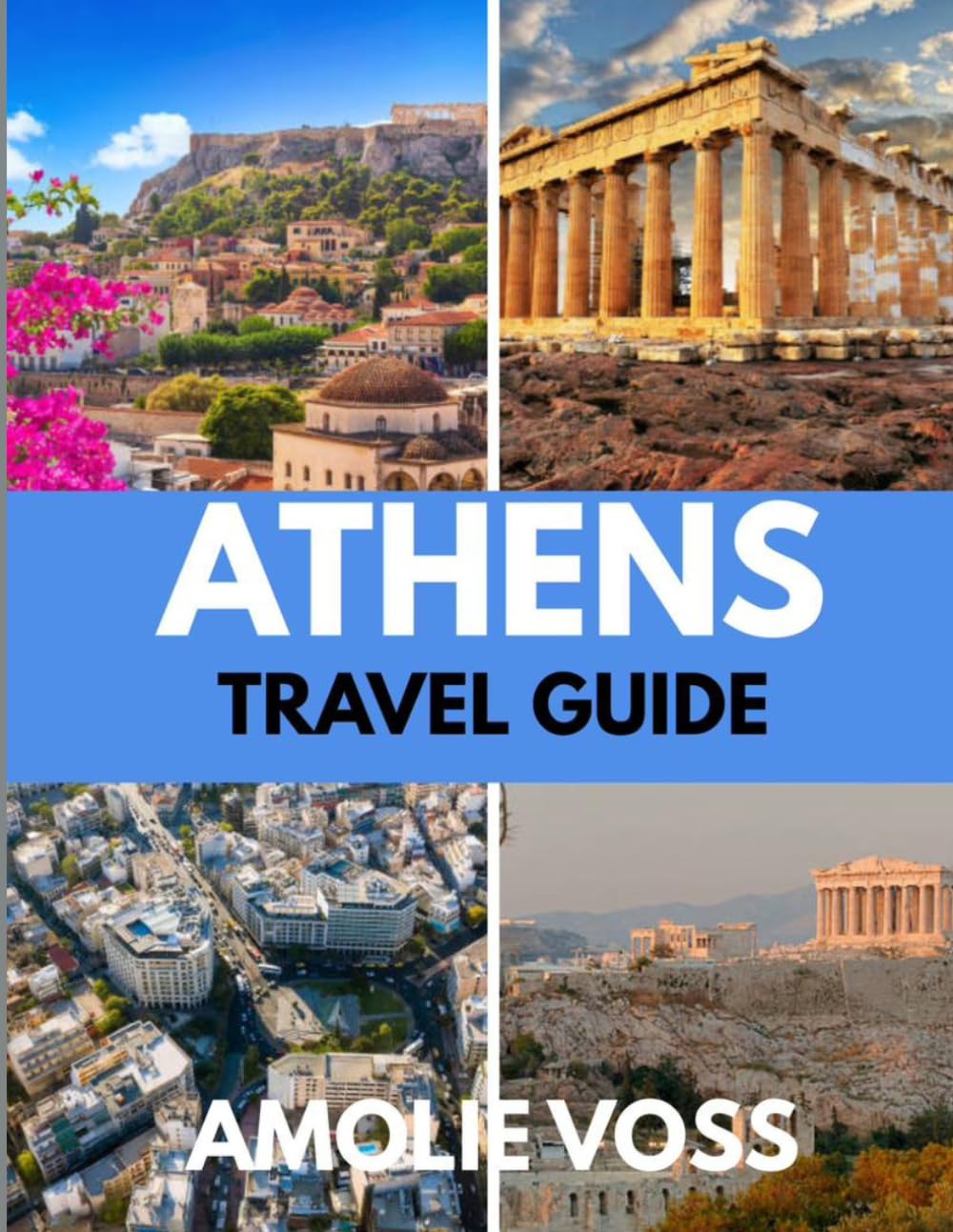 ATHENS TRAVEL GUIDE 2026: Simple Itineraries, Local Secrets, Budget Tips, and Must-See Attractions for an Unforgettable Trip For First Time Visitors