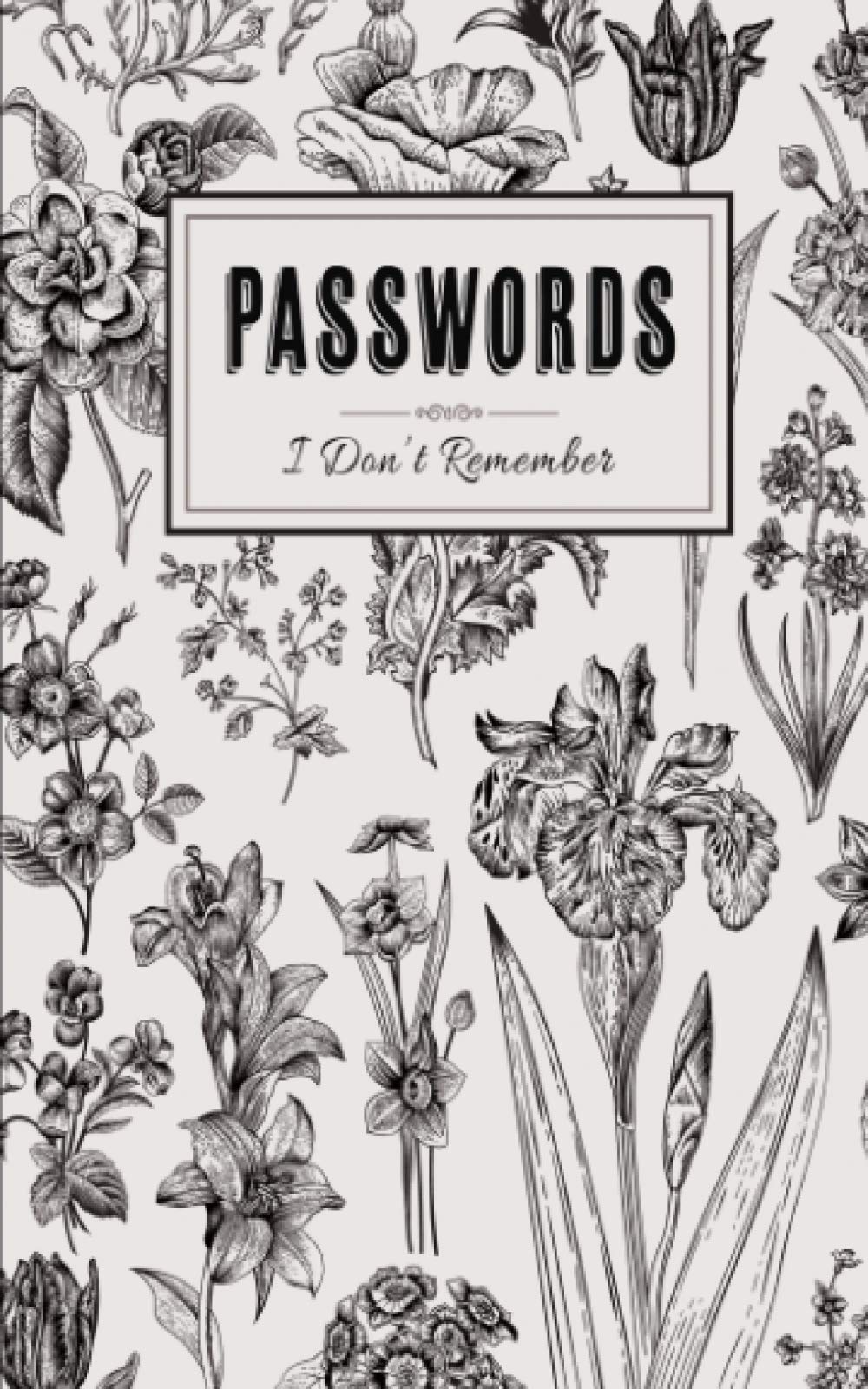 Passwords I don't Remember: An Internet Password Logbook