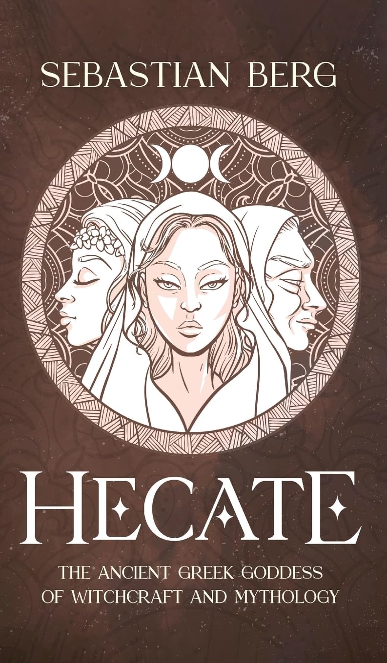 Hecate: The Ancient Greek Goddess of Witchcraft and Mythology