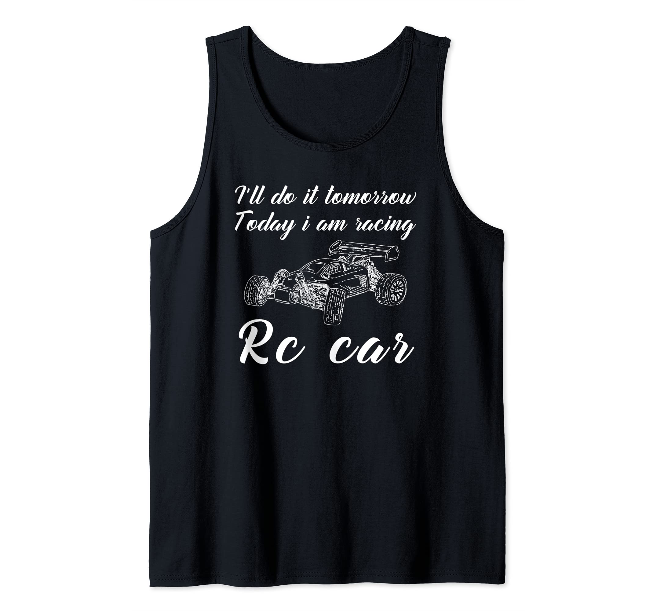 I'll do it tomorrow today i am racing my rc-car Tank Top, Black, S