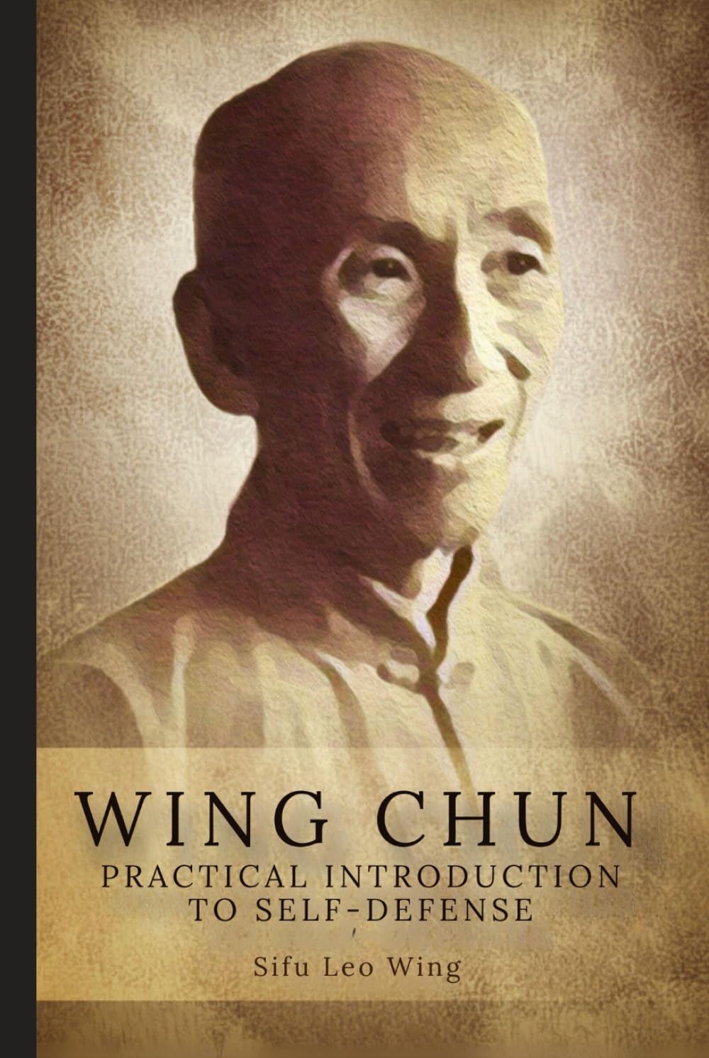 Wing Chun: Practical Introduction to Self-Defense