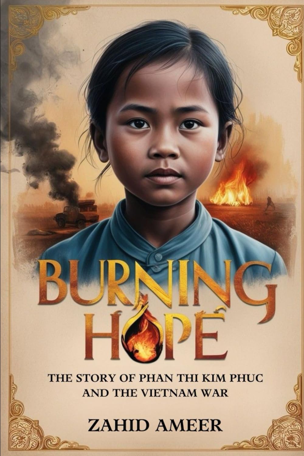 Burning Hope: The Story of Phan Thị Kim Phúc and the Vietnam War