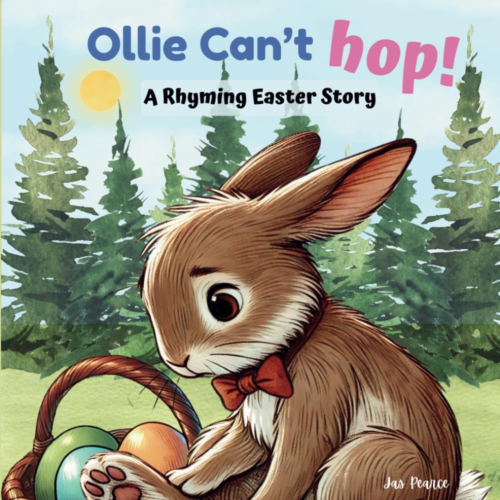 Ollie Can't Hop! A Rhyming Easter Story.