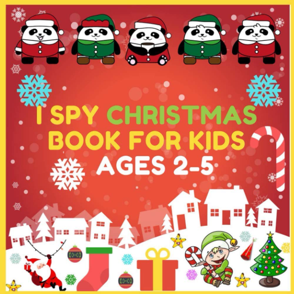 I Spy Christmas Book for Kids Ages 2-5: Can You Find Santa, Snowman and Reindeer? A Fun Guessing Game and Coloring Activity Book for Little Kids,A Fun ... Great Gifts for Girls or Boys 2-5 Years Old