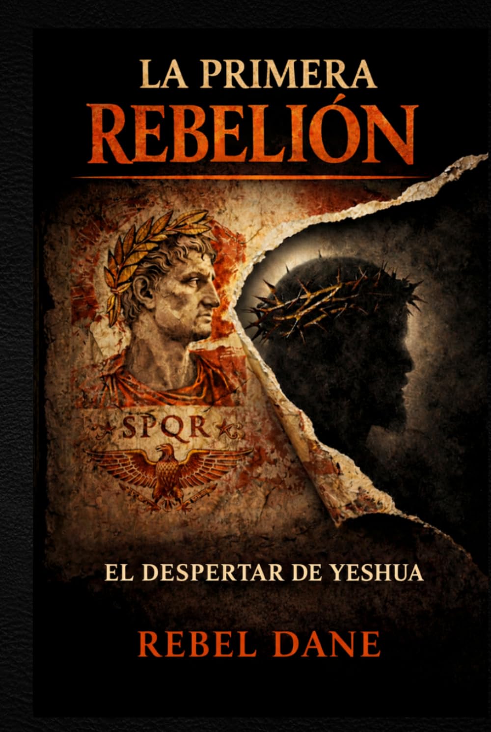 LA PRIMERA REBELIÓN: EL DESPERTAR DE YESHUA (The First Rebellion)