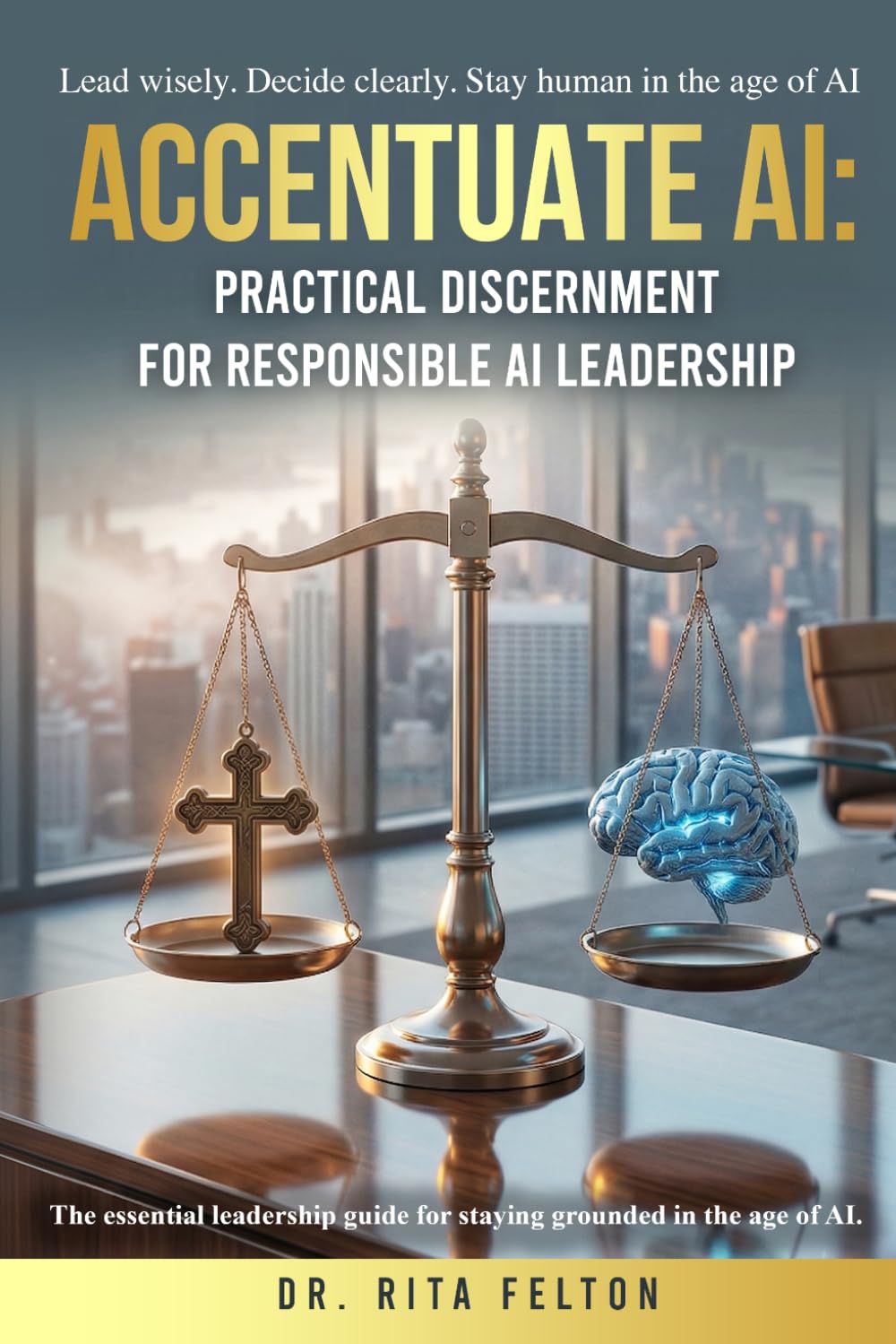 Accentuate AI: Practical Discernment for Responsible AI Leadership