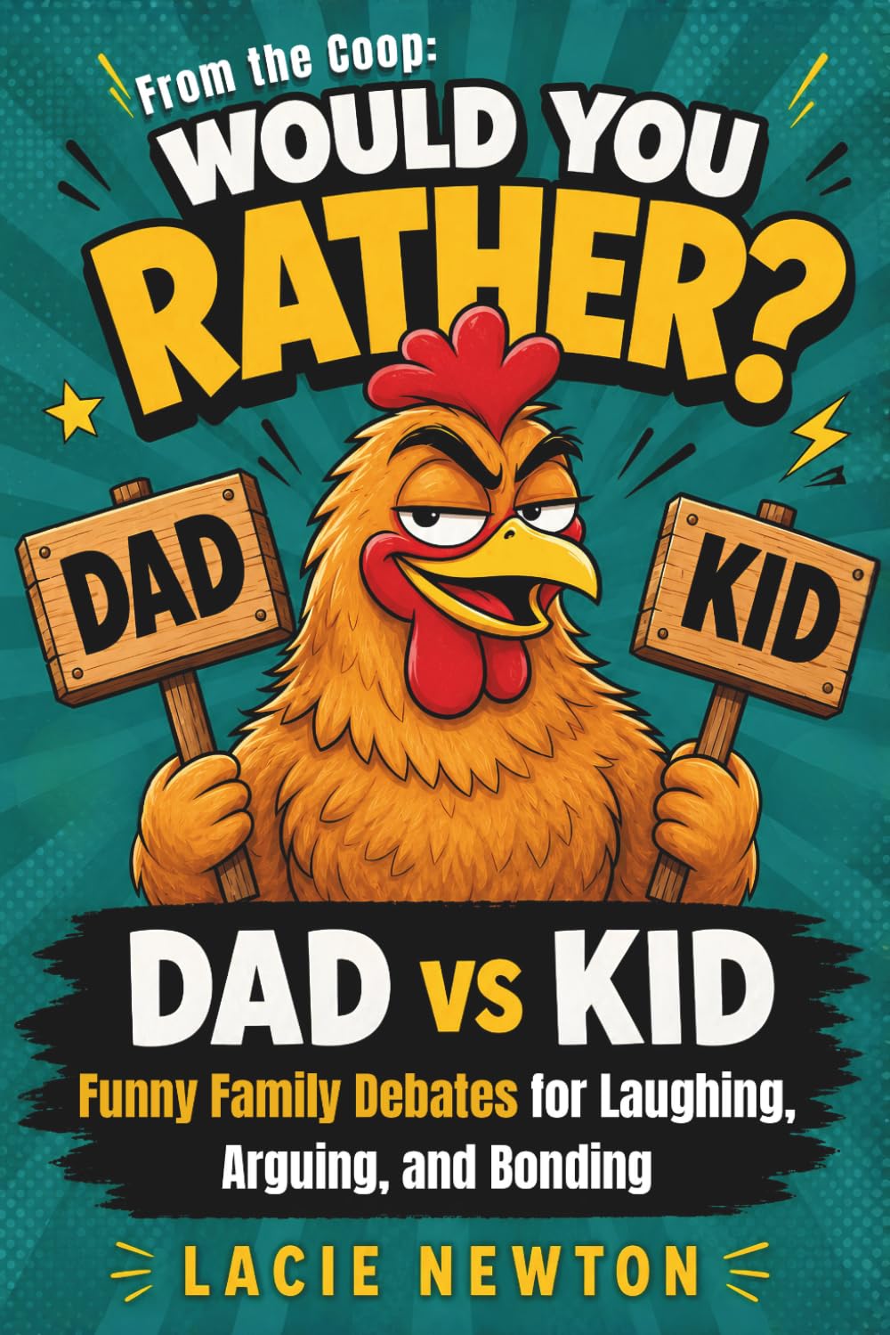 Would You Rather for Dads and Kids: Funny Family Debates for Laughing, Arguing, and Bonding