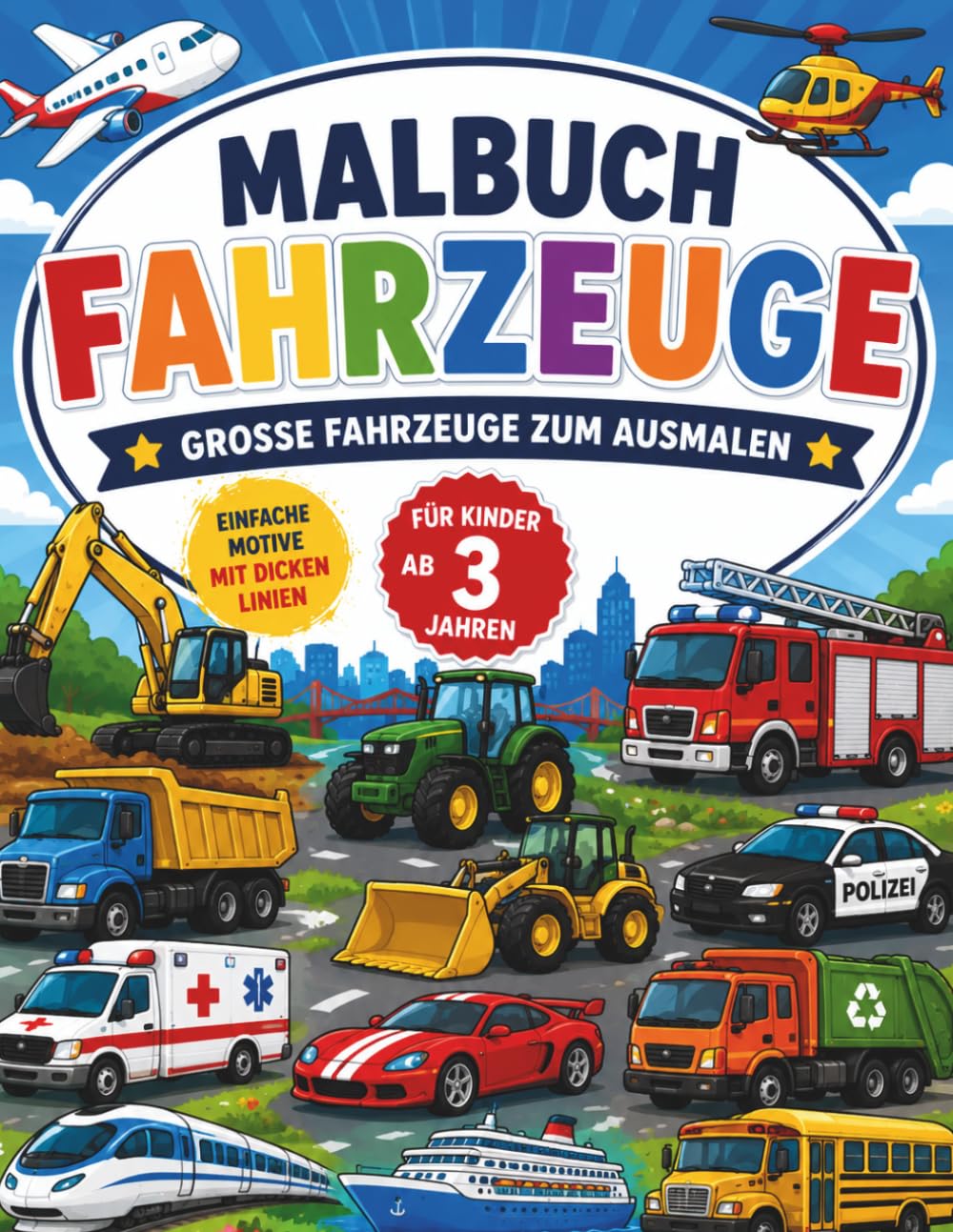 Malbuch Fahrzeuge: Große Fahrzeuge zum Ausmalen