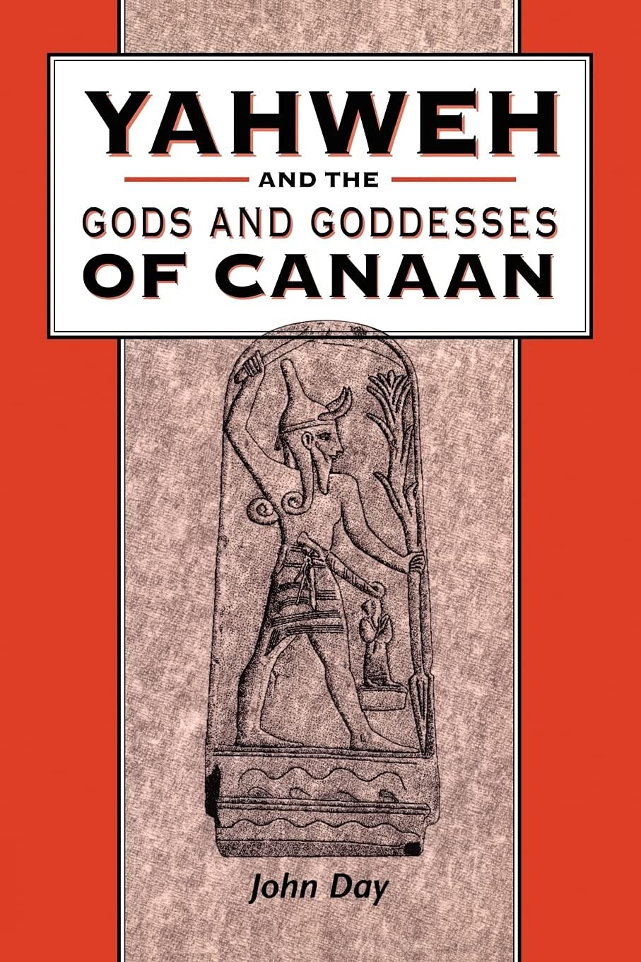 Yahweh and the Gods and Goddesses of Canaan (The Library of Hebrew Bible/Old Testament Studies, 265)