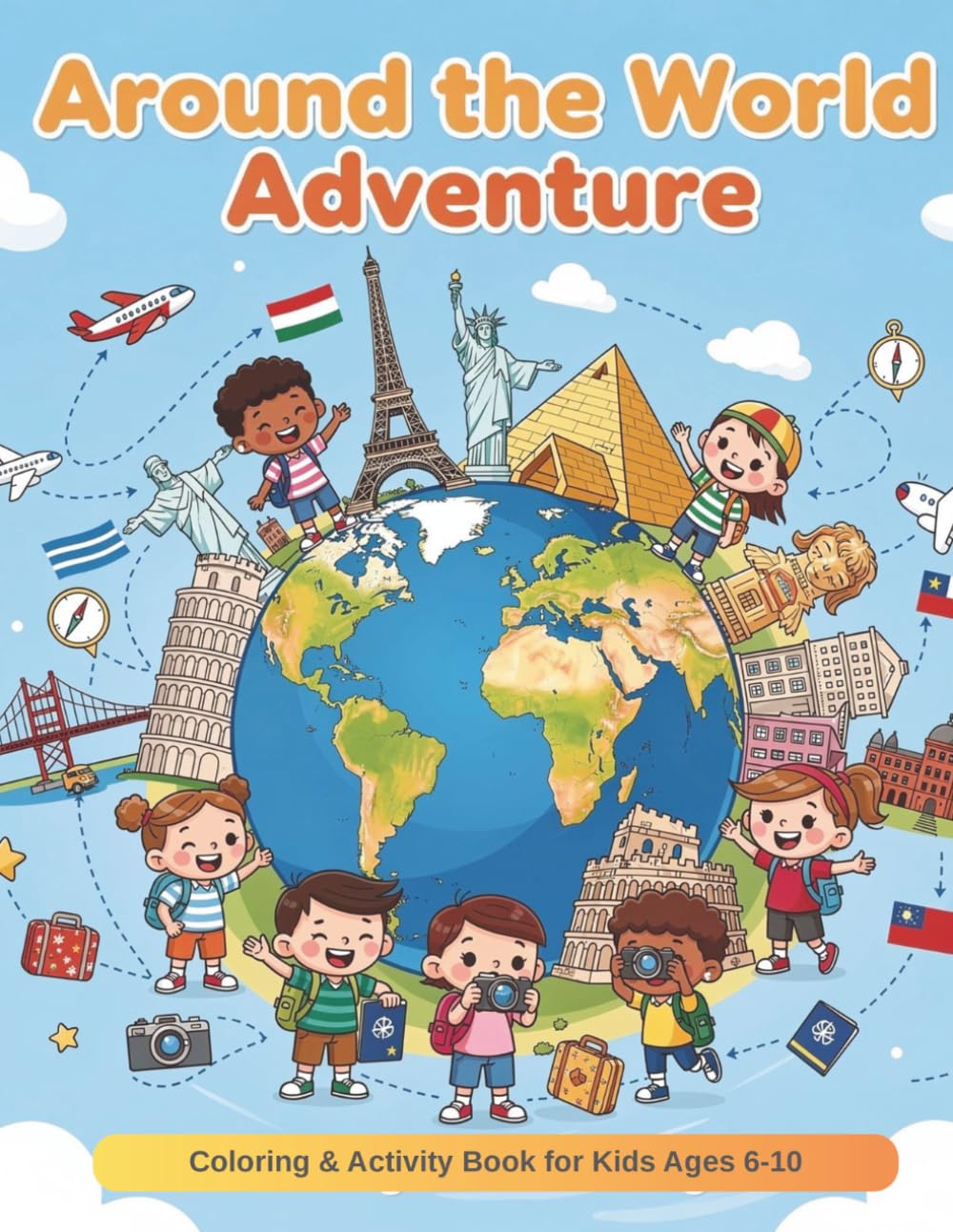 Color Your Way Around the World: Learn About the World While Coloring!